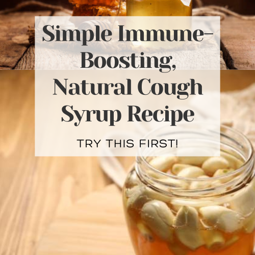 simple immune-boosting, natural cough syrup recipe banner over a picture of honey in a glass jar with garlic cloves in it on a wooden table and another picture of honey in a jar next to beeswax