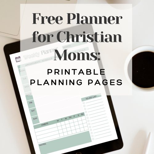 Free Planner for Christian Moms: printable planning pages banner on top of a tablet with a weekly planner page on it laying on a desk with a laptop and coffee cup in the background